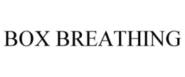 BOX BREATHING trademark