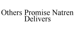 OTHERS PROMISE NATREN DELIVERS trademark
