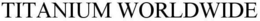 TITANIUM WORLDWIDE trademark