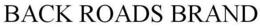 BACK ROADS BRAND trademark