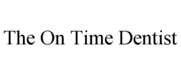 THE ON TIME DENTIST trademark