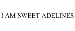 I AM SWEET ADELINES trademark