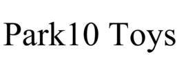 PARK10 TOYS trademark