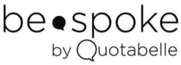 BE SPOKE BY QUOTABELLE trademark