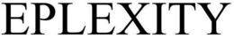EPLEXITY trademark