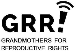 GRR! GRANDMOTHERS FOR REPRODUCTIVE RIGHTS trademark