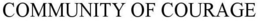COMMUNITY OF COURAGE trademark
