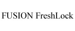 FUSION FRESHLOCK trademark