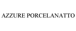 AZZURE PORCELANATTO trademark