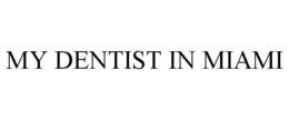MY DENTIST IN MIAMI trademark