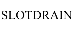 SLOTDRAIN trademark