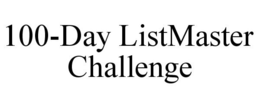 100-DAY LISTMASTER CHALLENGE trademark