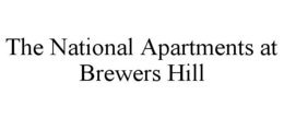 THE NATIONAL APARTMENTS AT BREWERS HILL trademark