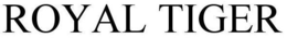 ROYAL TIGER trademark
