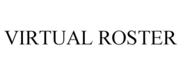 VIRTUAL ROSTER trademark