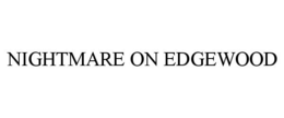 NIGHTMARE ON EDGEWOOD trademark