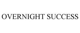 OVERNIGHT SUCCESS trademark