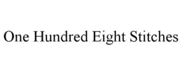 ONE HUNDRED EIGHT STITCHES trademark
