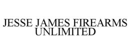 JESSE JAMES FIREARMS UNLIMITED trademark
