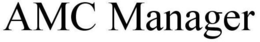 AMC MANAGER trademark