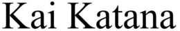 KAI KATANA trademark