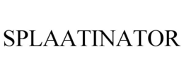 SPLAATINATOR trademark