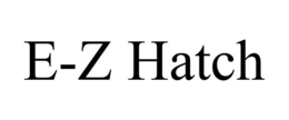 E-Z HATCH trademark