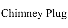 CHIMNEY PLUG trademark