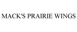 MACK'S PRAIRIE WINGS trademark