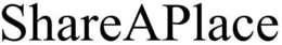 SHAREAPLACE trademark