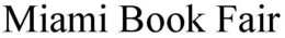MIAMI BOOK FAIR trademark