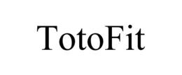 TOTOFIT trademark