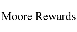 MOORE REWARDS trademark