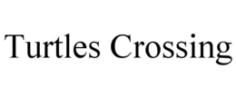 TURTLES CROSSING trademark