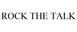 ROCK THE TALK trademark