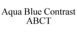 AQUA BLUE CONTRAST ABCT trademark