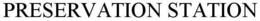 PRESERVATION STATION trademark