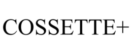 COSSETTE+ trademark