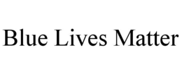 BLUE LIVES MATTER trademark