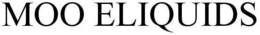MOO ELIQUIDS trademark