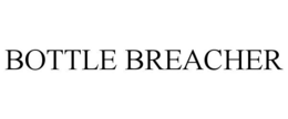 BOTTLE BREACHER trademark