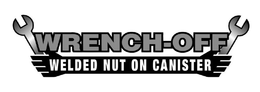 WRENCH-OFF WELDED NUT ON CANISTER trademark