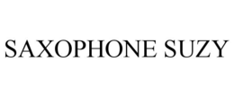 SAXOPHONE SUZY trademark