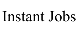 INSTANT JOBS trademark