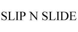 SLIP N SLIDE trademark