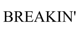 BREAKIN' trademark
