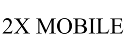 2X MOBILE trademark
