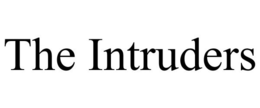 THE INTRUDERS trademark