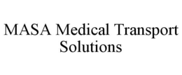 MASA MEDICAL TRANSPORT SOLUTIONS trademark