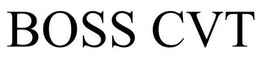 BOSS CVT trademark
